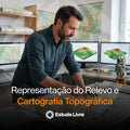 Representação do Relevo e Cartografia Topográfica