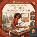 Comunicação, Leitura e Produção Textual