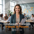Estruturação, Processos e Gestão de Pessoas