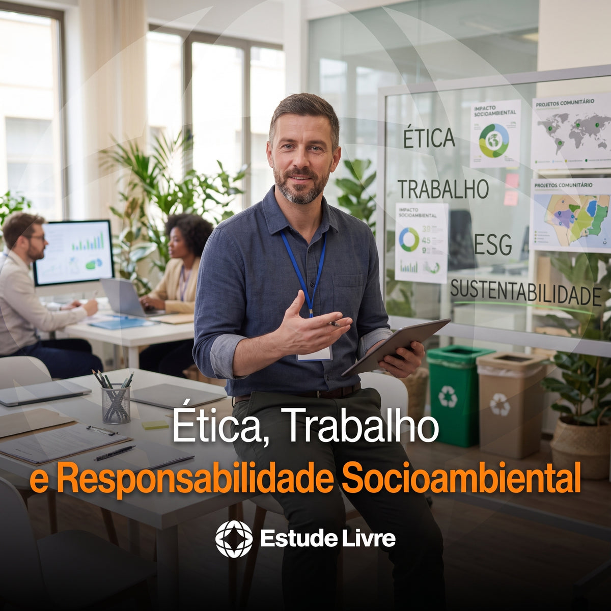 Ética, Trabalho e Responsabilidade Socioambiental
