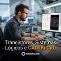 Transistores, Sistemas Lógicos e CAD (KiCad)