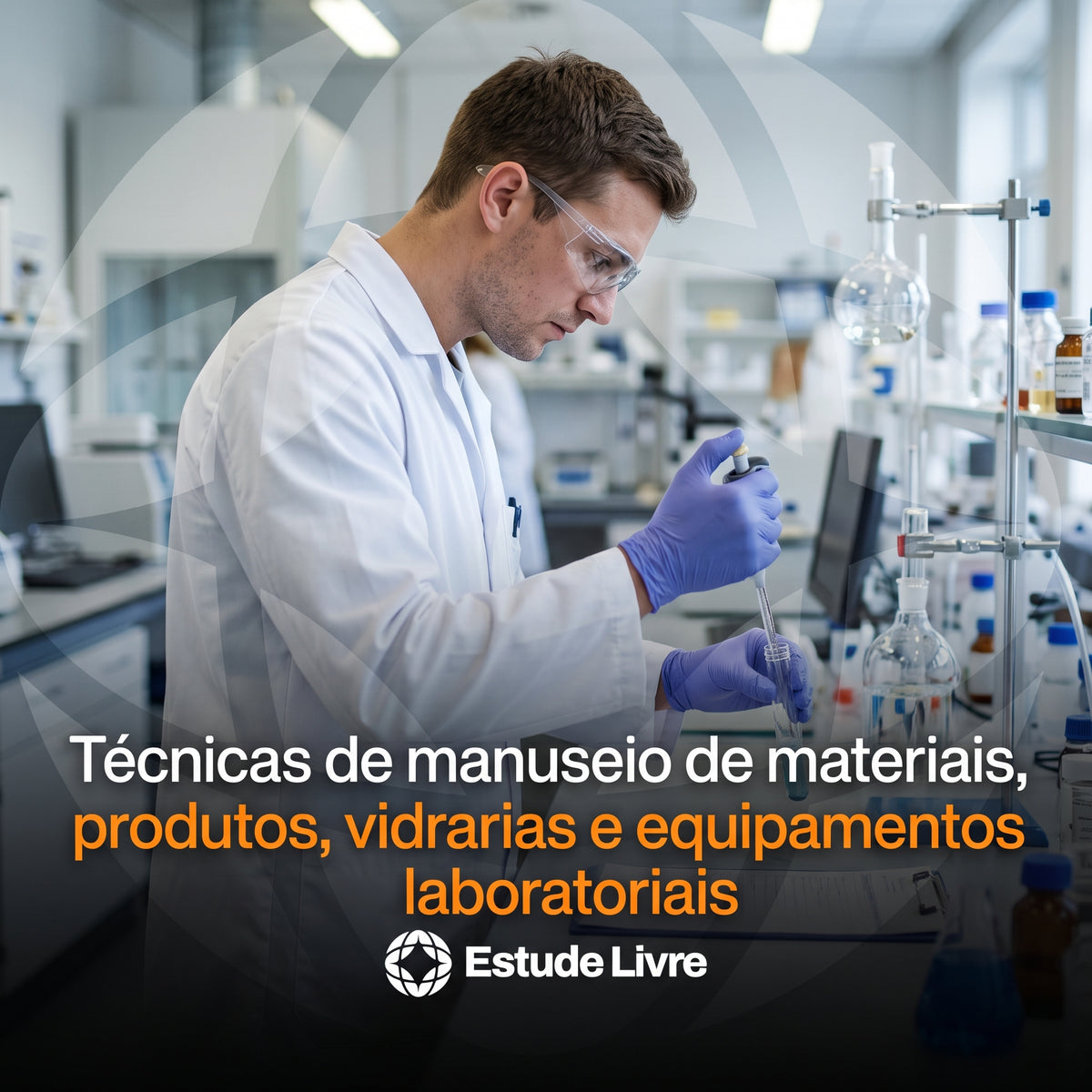 Técnicas de manuseio de materiais, produtos, vidrarias e equipamentos laboratoriais