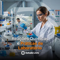 Reações Químicas e Práticas de Laboratório