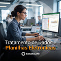 Tratamento de Dados e Planilhas Eletrônicas