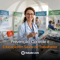 Prevenção, Controle e Educação em Saúde do Trabalhador