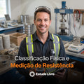 Classificação Física e Medição de Resistência