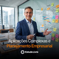 Aplicações Complexas e Planejamento Empresarial