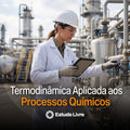 Termodinâmica Aplicada aos Processos Químicos