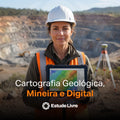 Cartografia Geológica, Mineira e Digital
