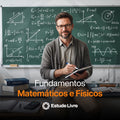 Fundamentos Matemáticos e Físicos