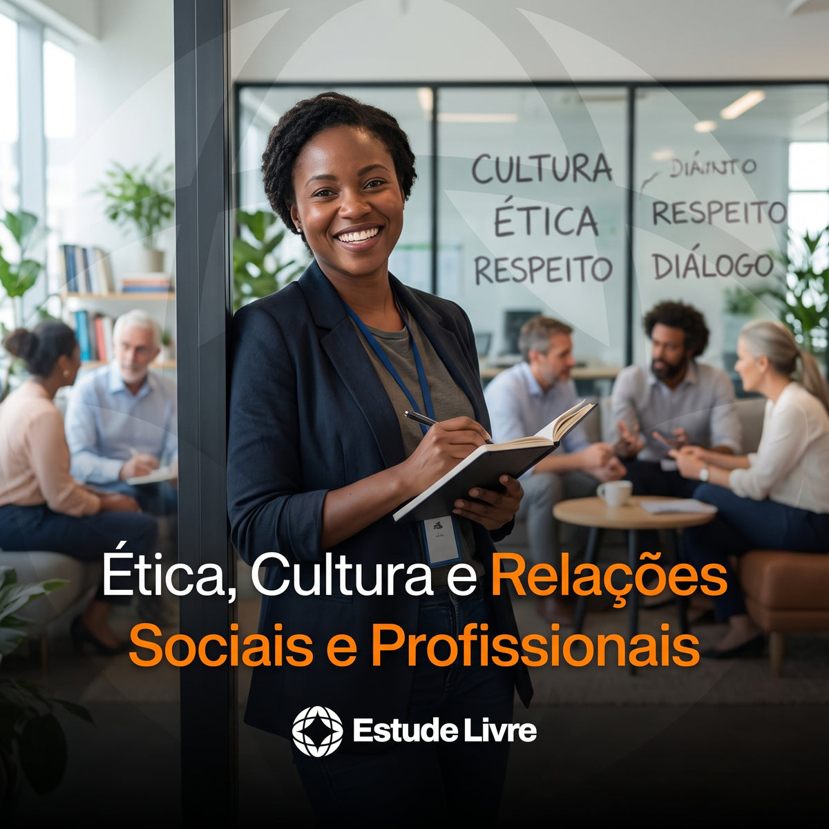 Ética, Cultura e Relações Sociais e Profissionais