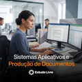 Sistemas Aplicativos e Produção de Documentos