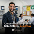 Fundamentos da Legislação Trabalhista e de Segurança