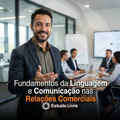 Fundamentos da Linguagem e Comunicação nas Relações Comerciais