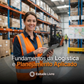 Fundamentos da Logística e Planejamento Aplicado