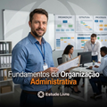 Fundamentos da Organização Administrativa